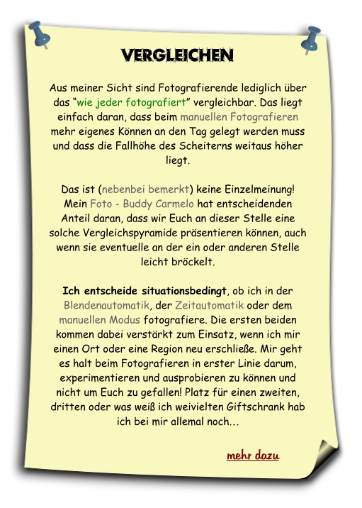 Aus meiner Sicht sind Fotografierende lediglich über das “wie jeder fotografiert” vergleichbar. Das liegt einfach daran, dass beim manuellen Fotografieren mehr eigenes Können an den Tag gelegt werden muss und dass die Fallhöhe des Scheiterns weitaus höher liegt.